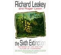 The Sixth Extinction Richard Leakey, Roger Lewin (Auteur)