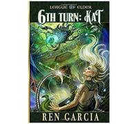 The Sixth Turn: Turns Of The Shadow Tech Goddess: Kat
