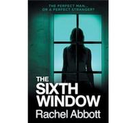 The Sixth Window by Rachel Abbott Rachel Abbott, (Auteur)