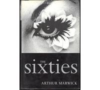 The Sixties: Cultural Revolution in Britain, France, Italy, and the United States, C. 1958-C.1974