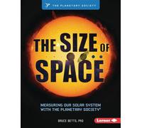 The Size of Space Measuring Our Solar System with The Planetary Society ® - Bruce Betts - Lerner Publications ™ - ebook (ePub) - Livre