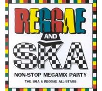 THE SKA & REGGAE ALL-STARS- REGGAE & SKA NON STOP MEGAMIX PARTY CD NEUF