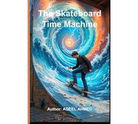 The Skateboard Time Machine