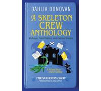 The Skeleton Crew Anthology: Folklore, Fated Mates and Deleted Scenes The Skeleton Crew Paranormal Cozy Series, #4 - Dahlia Donovan - Hot Tree Publishing - ebook (ePub) - Livre