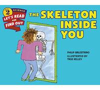 The Skeleton Inside You: An Award-Winning Illustrated Science Book for Kids (Ages 4-8) About Body Movement