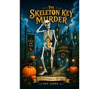 The Skeleton Key Murder: A Cozy Murder Mystery Puzzle Book for Adults with Lighthearted Spooky Fun