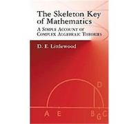 The Skeleton Key of Mathematics Dudley Ernest Littlewood (Auteur)