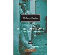 The Skeptical Romancer: Selected Travel Writing; Edited and Introduced by Pico Iyer