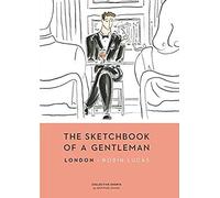 The Sketchbook Of A Gentleman: London