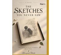 THE SKETCHES YOU NEVER SAW Part 1: A Story of Love, Memory, and Everything We Never Said