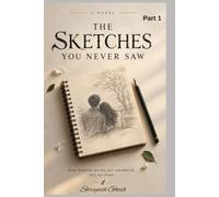 THE SKETCHES YOU NEVER SAW Part 1: A Story of Love, Memory, and Everything We Never Said