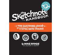 The Sketchnote Handbook: The Illustrated Guide to Visual Note Taking