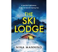 The Ski Lodge A gripping and unputdownable psych thriller for 2026 - Nina Manning - Hodder & Stoughton - ebook (ePub) - Livre