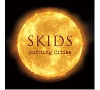 THE SKIDS - BURNING CITIES (2018) CD NEUF
