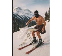 The Skiing Scotsman: Ironing on the Edge: A Hilarious Extreme Sports Journal for Skiers & Thrill Seekers