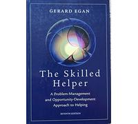 The Skilled Helper. A Problem-Management And Opportunity-Development Approach To Helping, 7th Edition