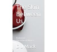 The Skin Between Us: Featuring: The Ache of Almost