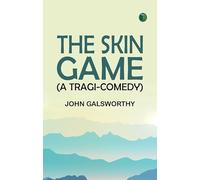 The Skin Game (A Tragi-Comedy)