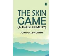 The Skin Game (A Tragi-Comedy)