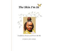 The Skin I'm In: Confident, Chosen and Free to be Me
