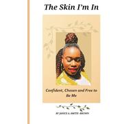 The Skin I'm In: Confident, Chosen and Free to be Me