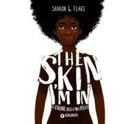 The Skin I'm In. Il Colore Della Mia Pelle