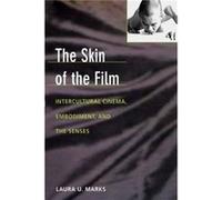 The Skin of the Film by Laura U. Marks Laura U. Marks (Auteur)