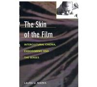 The Skin of the Film by Laura U. Marks Laura U. Marks (Auteur)