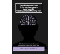 The Skin Remembers:: A Corneotherapeutic Approach to Treating Global Majority Skin