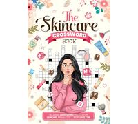 The Skincare Crossword Book: Relaxing Crossword Puzzles for Skincare Knowledge & Self-Care Fun