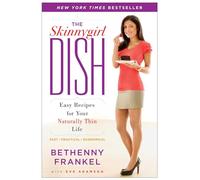 The Skinnygirl Dish: Easy Recipes for Your Naturally Thin Life
