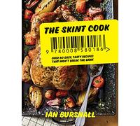 The Skint Cook: Over 80 Easy Tasty Recipes That Won’t Break the Bank
