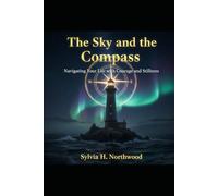The Sky and the Compass: Navigating Your Life with Courage and Stillness