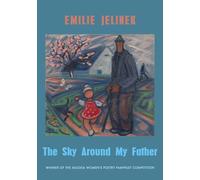 The Sky Around My Father: Winner of the Mslexia Women's Poetry Pamphlet Competition