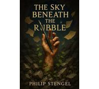 The Sky Beneath the Rubble