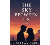 The Sky Between Us: A Novel of Memory, Love, and Second Chances.