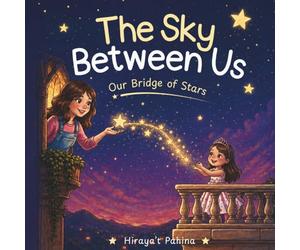 The Sky Between Us: Our Bridge of Stars: Heartfelt Family Story | Interactive Activity Pages | Special Secret Letter
