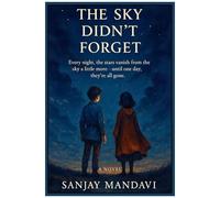 The Sky Didnt Forget (Fiction Novel By Sanjay Mandavi)
