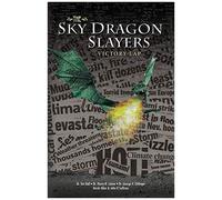 The Sky Dragon Slayers: Victory Lap