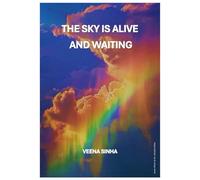 THE SKY IS ALIVE AND WAITING