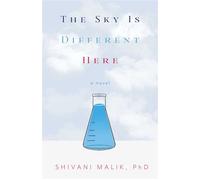 The Sky is Different Here A Novel - Shivani Malik - She Writes Press - ebook (ePub) - Livre