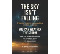 The Sky Isn't Falling: Finding Calm in an Education System in Crisis
