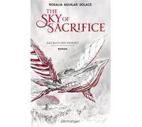 The Sky of Sacrifice Das Buch der Weisheit - Roman - Inspiriert vom grandiosen Musik-Festival Tomorrowland - Rosalia Aguilar Solace - Penhaligon Verlag - ebook (ePub) - Livre