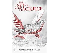 The Sky of Sacrifice - Rosalia Aguilar Solace - Text Publishing - ebook (ePub) - Livre