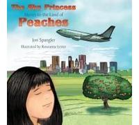 The Sky Princess Moves to the Land of Peaches Jon Spangler (Auteur)