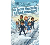 The Sky Squad: So You Want to be A Flight Attendant