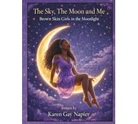 The Sky, The Moon and Me: Brown Skin Girls in the Moonlight