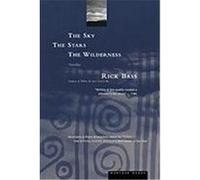 The Sky, the Stars, the Wilderness Bass, Rick (Auteur)