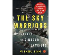 The Sky Warriors: Operation Sindoor Unveiled