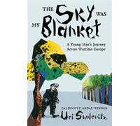The Sky Was My Blanket A Young Man's Journey Across Wartime Europe - - Farrar, Straus and Giroux (BYR) - ebook (ePub) - Livre